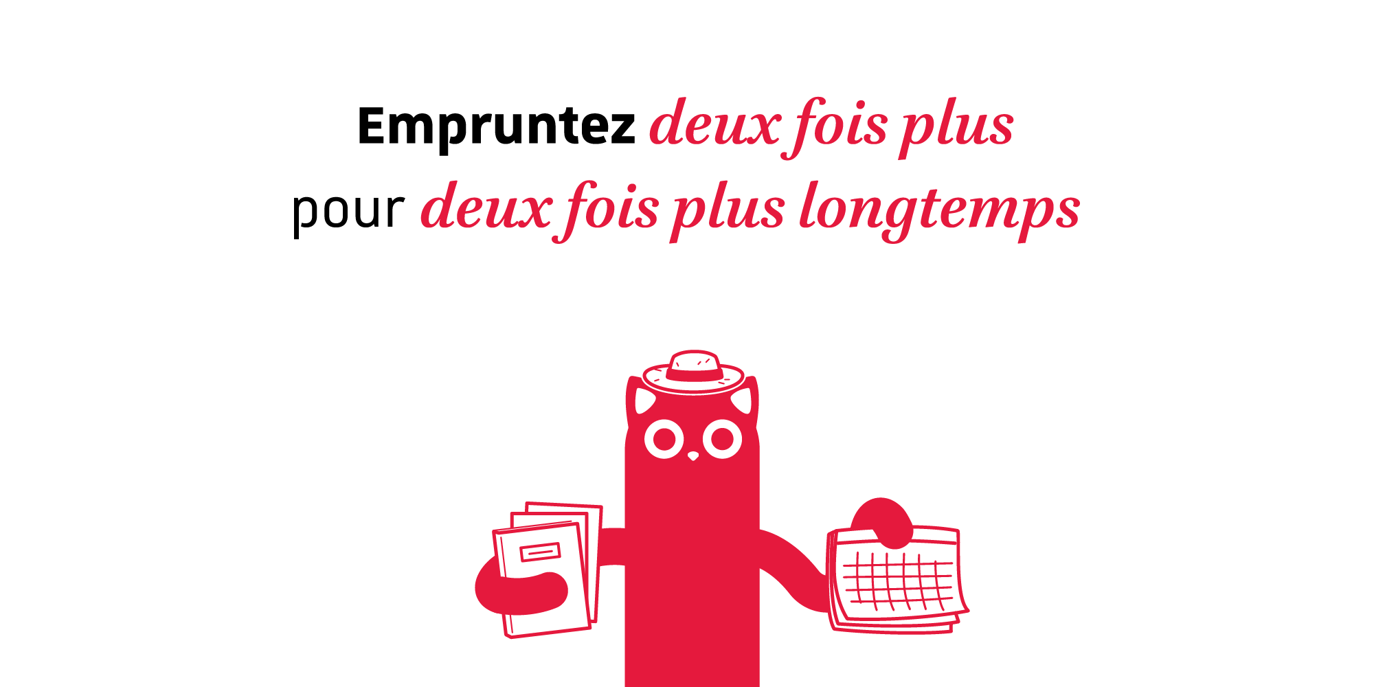 Prêts doublés et allongés !