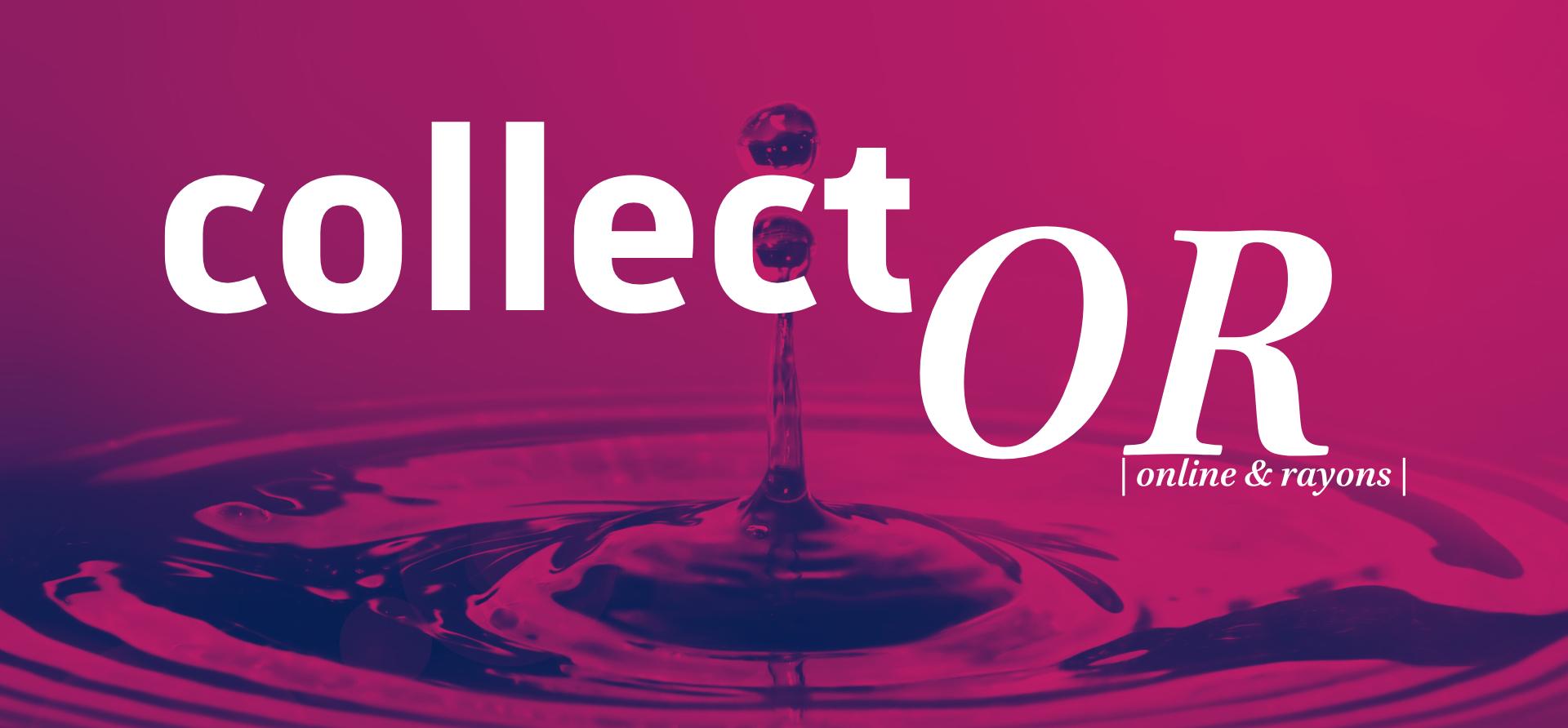 collect'OR #22 | L'eau dans tous ses &eacute;tats