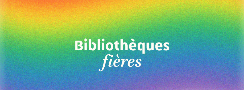 Mois des fiert&eacute;s - Bibliographie LGBTQIA+